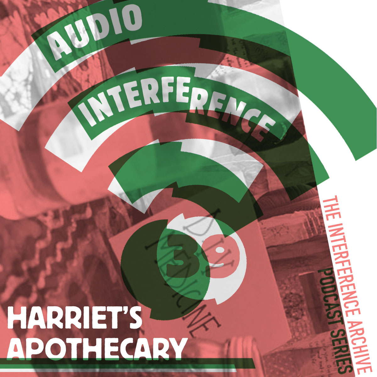 Audio Interference 39: Harriet's Apothecary