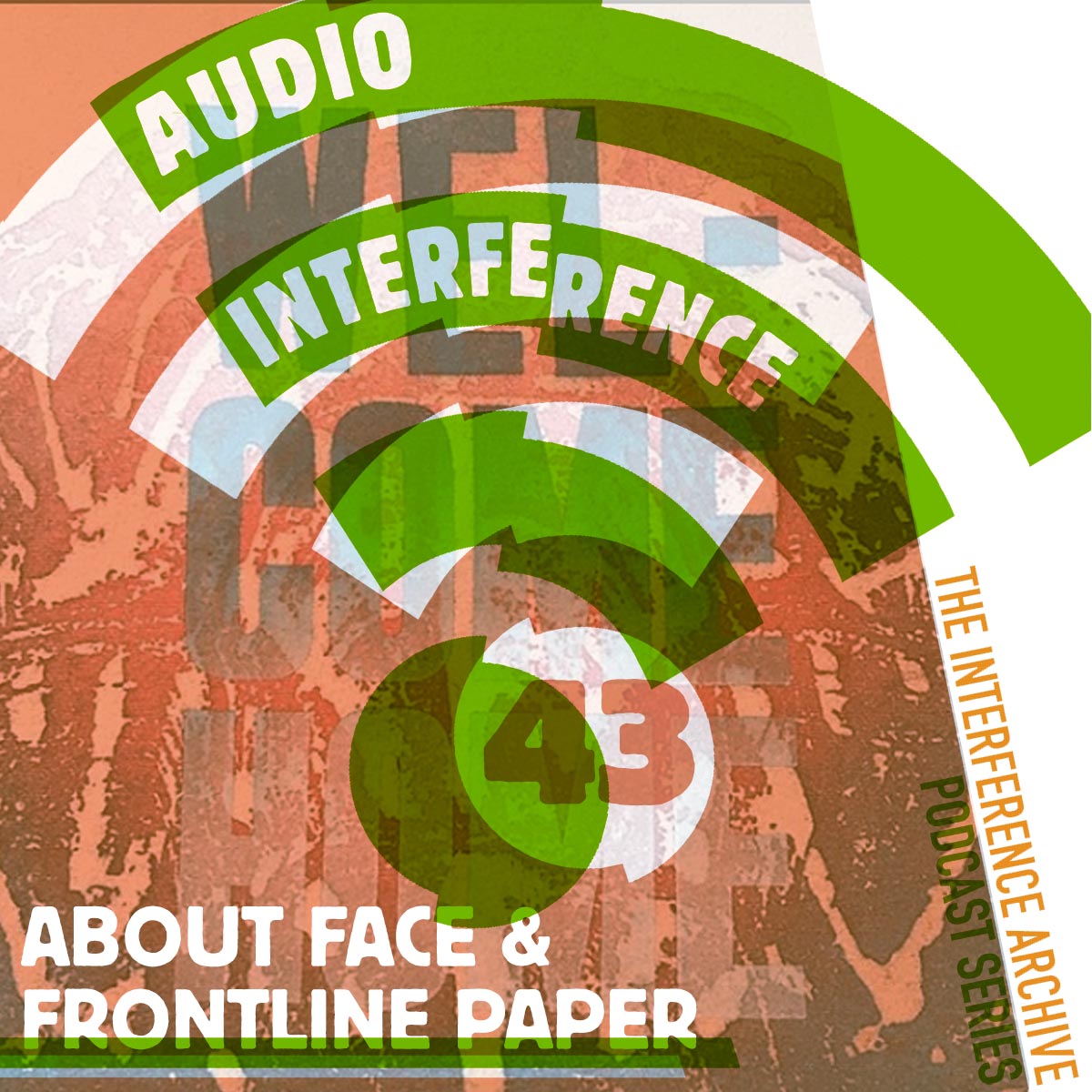 Audio Interference 43: About Face & Frontline Paper