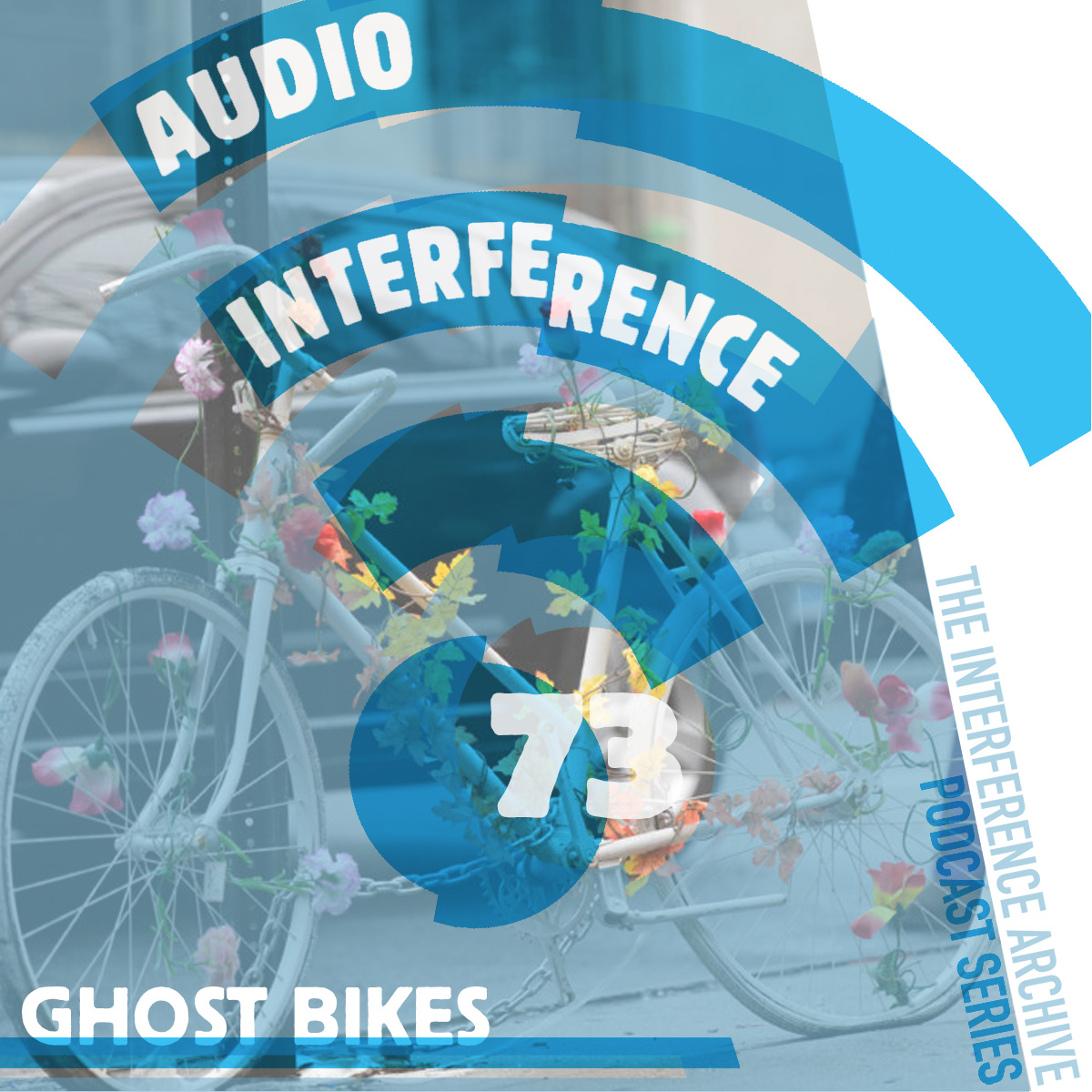 Picture of a bike painted white with blue overlay reading "Audio Interference 73: Ghost Bikes"