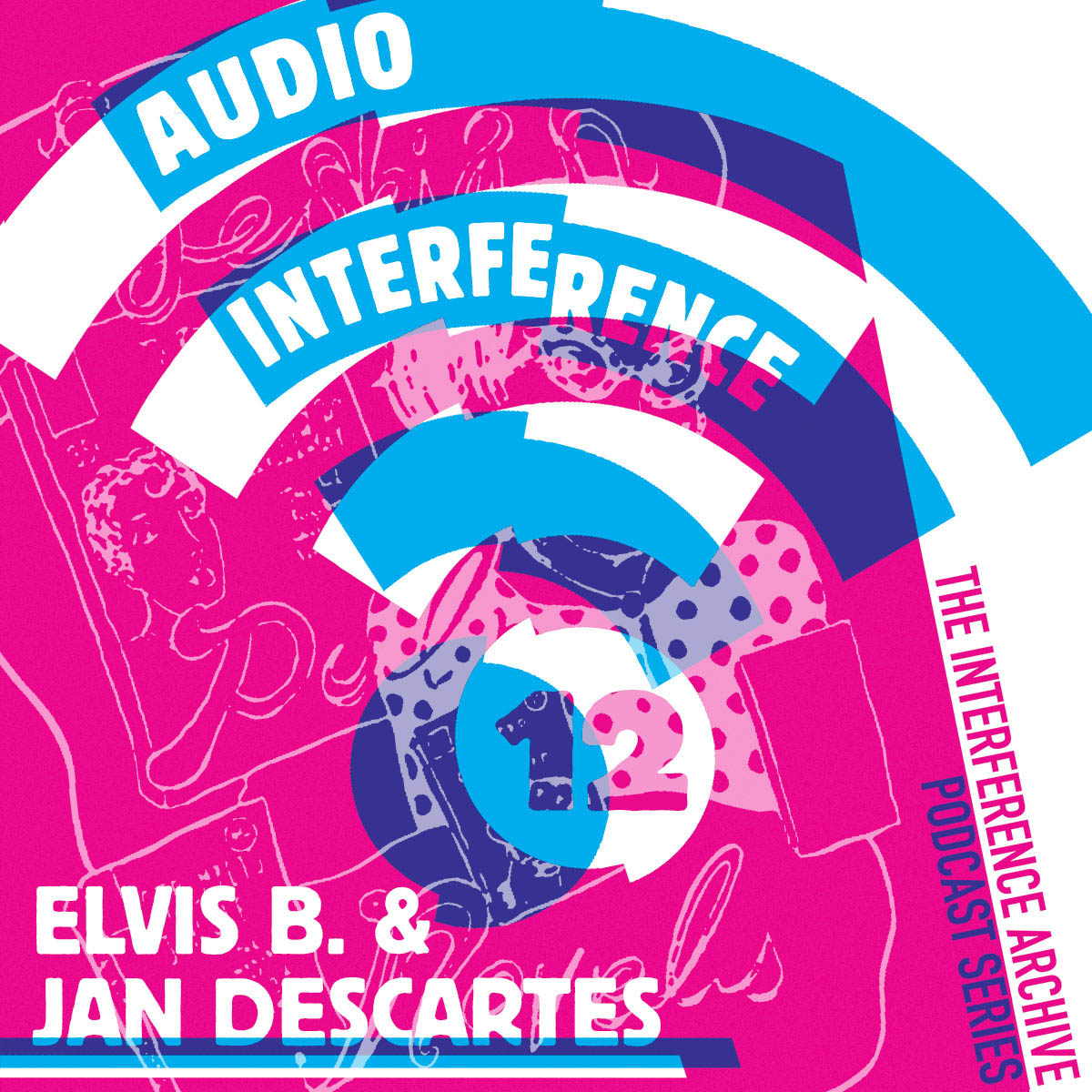 Audio Interference 12: Elvis B. & Jan Descartes