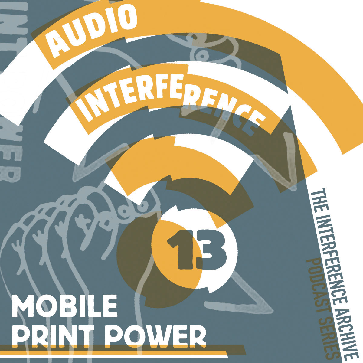 Audio Interference 13: Mobile Print Power