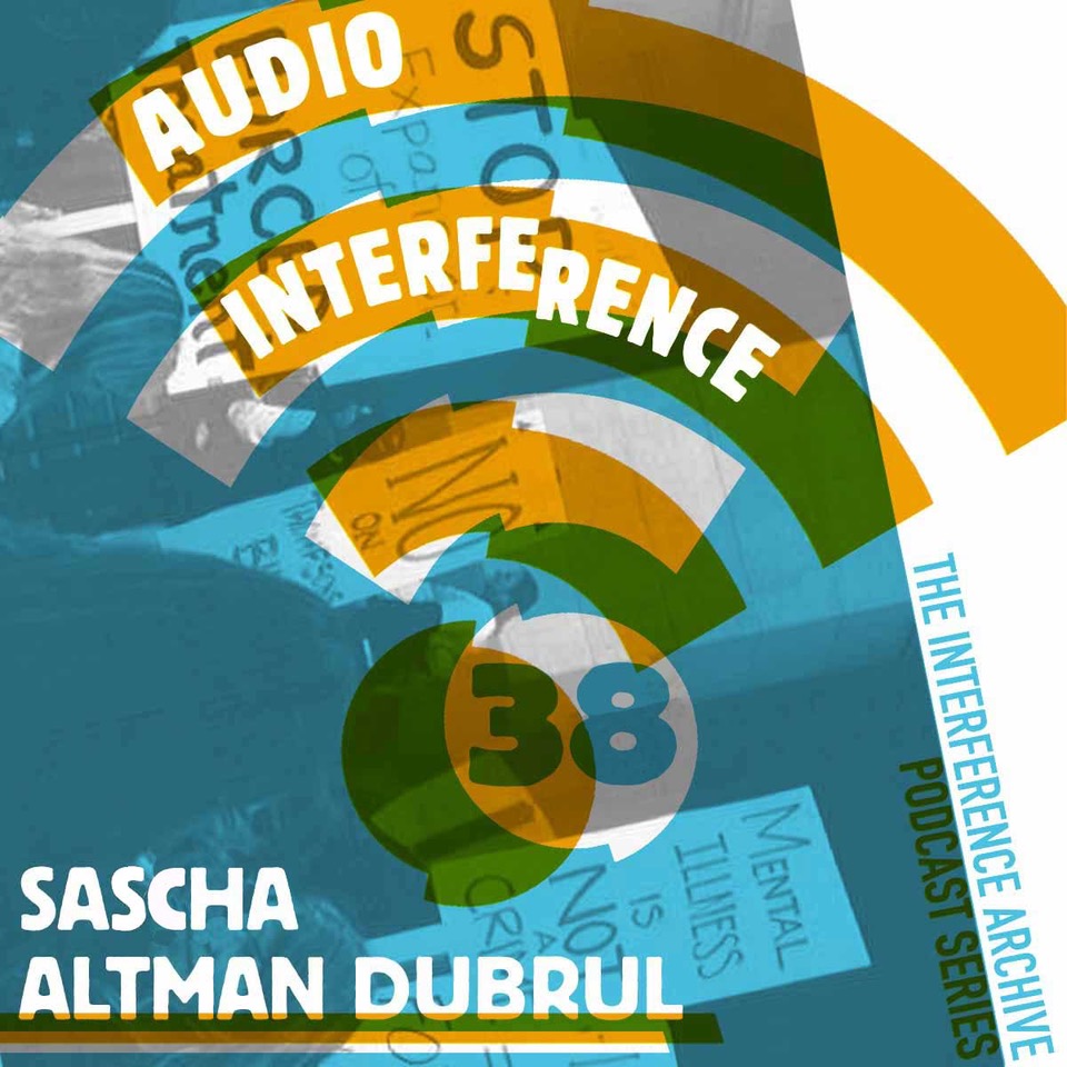 Audio Interference 38: Sascha Altman DuBrul