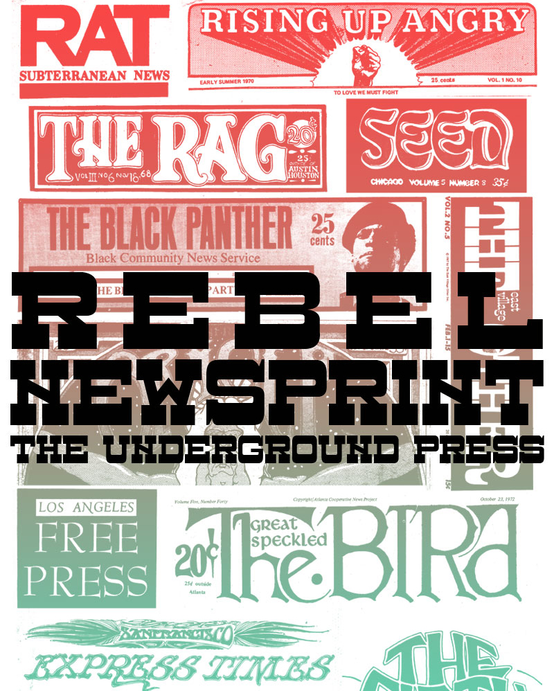 Rebel Newsprint: The Underground Press